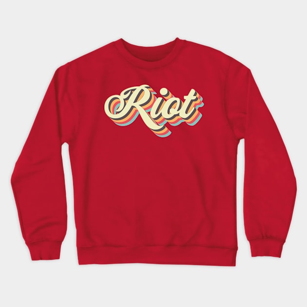 Riot Crewneck Sweatshirt by n23tees